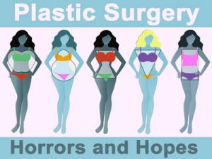 Plastic Surgery Horrors and Hopes